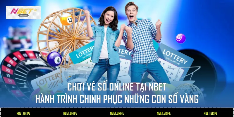 Chơi Vé Số Online Tại Nbet: Hành Trình Chinh Phục Những Con Số Vàng 1 Chơi Vé Số Online