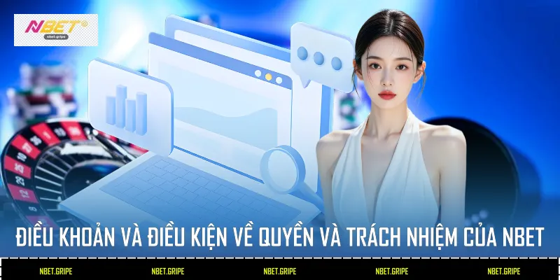 Điều khoản và điều kiện về quyền và trách nhiệm của Nbet