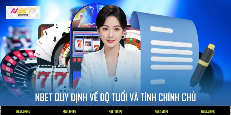 Nbet quy định về độ tuổi và tính chính chủ