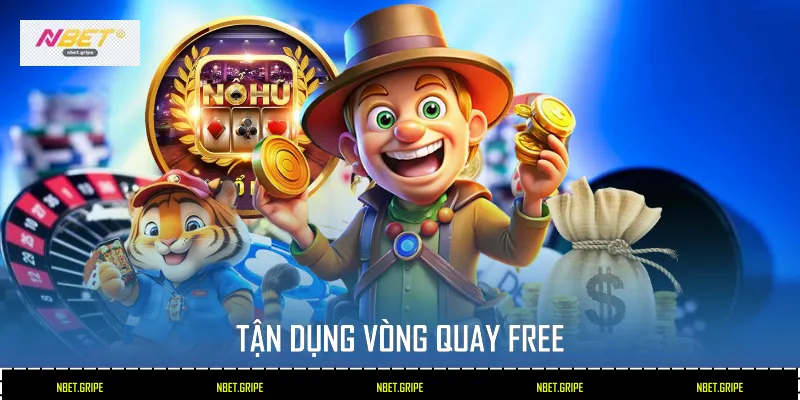 Top Game Slot Đổi Thưởng Cao Nbet - Sảnh Cược Hấp Dẫn 2026 4 Tận dụng vòng quay free