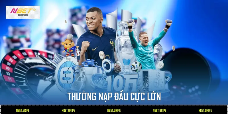 Thưởng nạp đầu cực lớn