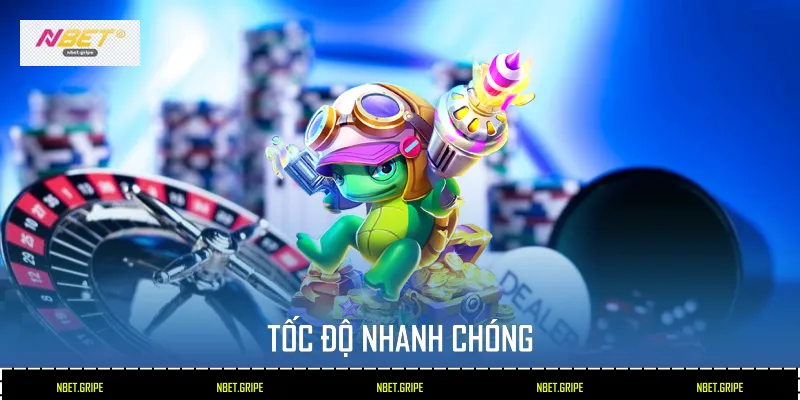 Tốc độ nhanh chóng